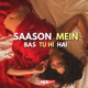 Saason mein Bas tu hi hai Single