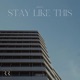 Stay Like This EP