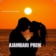 Ajambari Prem Single