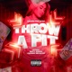 Throw a Fit feat Dawg Its Dom Dogma Britt Bandz Heiress Behavior Single