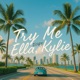 Try Me Ella Kylie Versions Single