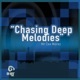 Chasing Deep Melodies Single