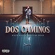DOS CAMINOS Single