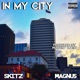 IN MY CITY feat SKITZ Single