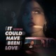 It Could Have Been Love Single