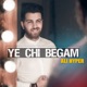 Ye Chi Begam Single