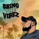 BRING THE VIBEZ Single