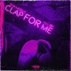 Clap For Me feat I H Single