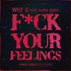 Fxck Your Feelings feat Burna Bandz Single