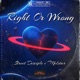Right Or Wrong feat Melstar Single