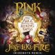 Just Like Fire From the Original Motion Picture Alice Through the Looking Glass Wideboys Remix Single
