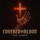 COVEREDINBLOOD feat KEMVR Single