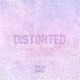 DISTORTED Single