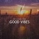 GOOD VIBES Single