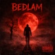 BEDLAM Single