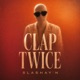 Clap Twice Single