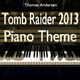 Tomb Raider 2013 Piano Theme Single