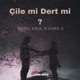 Çile mi Dert mi feat Odry G Single