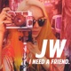 I Need a Friend Single
