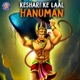 Keshari Ke Laal Hanuman