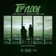 Top Floor feat Hoodrich Pablo Juan Single