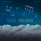 Still Dreamin