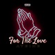 For the Love Single