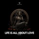 Life Is All About Love Single