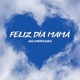 Feliz Día Mamá Canción día de la madre Single