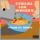 Cereal con Whisky feat appy Single