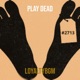 Play Dead feat LoyaltyBGM Single