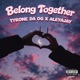 Belong together feat Aleyajay Single