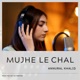 Mujhe Le Chal From Meryem Single