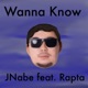 Wanna Know feat Rapta Single