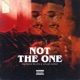 Not the One feat Atari Jones Single