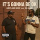 It s Gonna Be Ok feat OG Haze Single