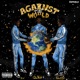 Against the World feat Jex Gho t Dspkble Single