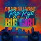 Do What I Want BigGirl feat DJ Dizzy Single