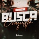 Quem Busca Conquista Single