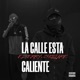 La Calle Esta Caliente Single