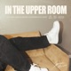 In the Upper Room Single