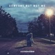 Someone But Not Me Single