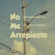 No Me Arrepiento Single