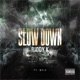 Slow Down feat Melo Single