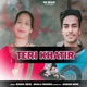 Teri Khatir Single