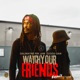 Watch Your Friends Remix Single