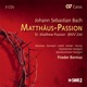 Johann Sebastian Bach Matthäus Passion