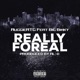 Really Foreal feat Big Binky Single
