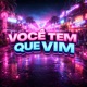 VOCÊ TEM QUE VIM Single