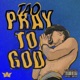Pray To God Single
